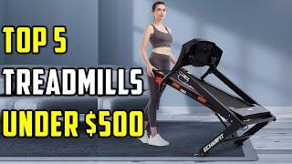 Best Treadmills Under $500-Top 5 Treadmill Reviews 2022-23