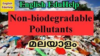 Non-biodegradable Pollutants | Ecoscapes | Malayalam English EduHelp