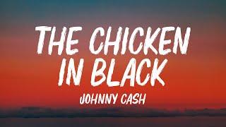 Johnny Cash - The Chicken In Black (Lyrics)