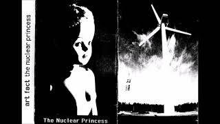 ART FACT - The Nuclear Princess [1992 / Full Album]