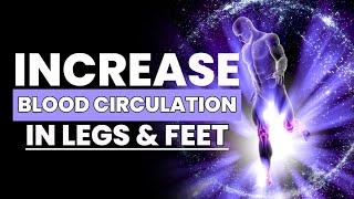 Increase Blood Circulation In Legs and Feet | Get Rid Of Pelvic Pain and Discomfort | Binaural Beats