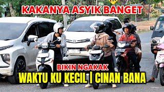 CINAN BANA, WAKTU KU KECIL | BIKIN NGAKAK!!