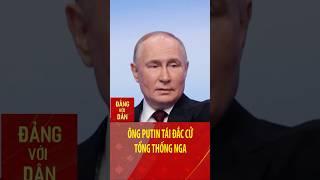 Ông Putin tái đắc cử Tổng thống Nga | Đảng với Dân #shorts