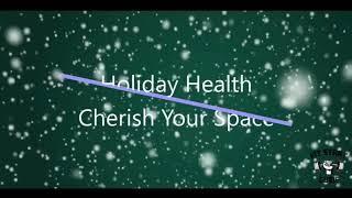 Holiday Health Tip #2: Cherish Your Space!