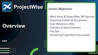 Module 1: Getting Started with ProjectWise (Overview)