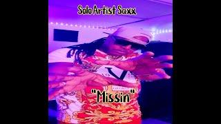 Solo Artist Saxx "Missin" Promo Remix  Prod. Kfresh