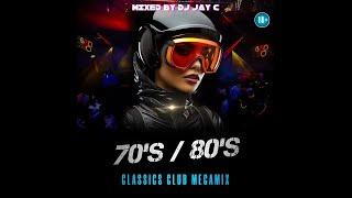 70s 80s Classics Club Megamix | DJ Mix | #8 | Mixed By DJ Jay C #70s #80s #classics #megamix