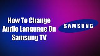 How To Change Audio Language On Samsung TV