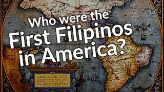 Who were the First Filipinos in America?