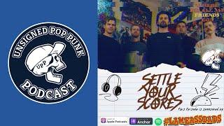 Settle Your Scores || Unsigned Pop Punk Podcast S1 E15