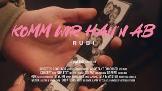 RUBI - "KOMM WIR HAU'N AB"