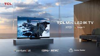 First Launch 8K Mini-LED X925 Google TV, The Best TV Make it Possible