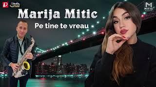 Marija Mitic || Pe tine te vreau