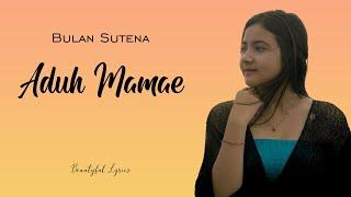 Bulan Sutena - Aduh Mamae (Lyrics)