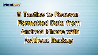 5 Tactics to Recover Formatted Data from Android Phone with/without Backup