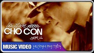 Lời Đầu Năm Cho Con [NGUYÊN THẢO ] - Huỳnh Phi Tiễn Musique [OFFICIAL MUSIC VIDEO]