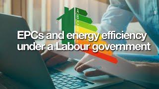 EPCs and energy efficiency under a Labour government