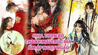 Full Trọn Bộ - Truyện Thanh Mai Trúc Mã Ấm Áp Ngọt Ngào | Sun-Hi Review