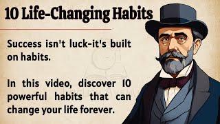 10 Life-Changing Habits of Successful People  || Transform Your Life Forever || Learn English 