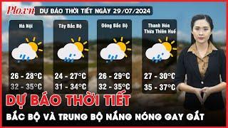 Dự báo thời tiết 29-7: Khu vực Bắc Bộ và Trung Bộ tiếp tục nắng nóng gay gắt | Tin nhanh