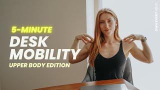 5 Min. Mobility At Your Desk (Seated) | Drills For Better Posture | Upper Body Mobility | No Talking
