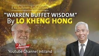 EXCLUSIVE TALKSHOW "WARREN BUFFETT WISDOM" BY LO KHENG HONG
