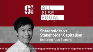 Ep15 "Shareholder vs. Stakeholder Capitalism" with Alex Edmans