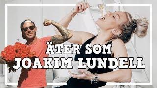 ÄTER SOM JOAKIM LUNDELL I 24 TIMMAR