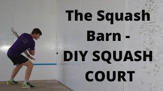 The Squash Barn - My DIY Squash Court