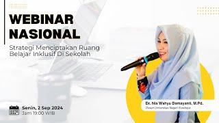 Webinar Nasional "Strategi Menciptakan Ruang Belajar Inklusif Di Sekolah"