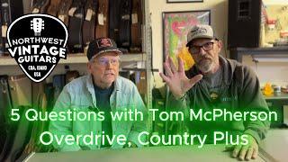 5 Questions with Tom McPherson - Overdrive, Country Plus