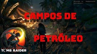 Campos de Petróleo - Shadow of the Tomb Raider