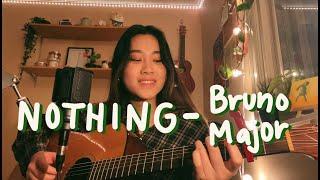 nothing - bruno major (cover)