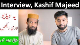 | Interview | Kashif majeed