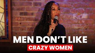 Men Don't Like Crazy Women  | Daphnique Springs Stand Up Comedy