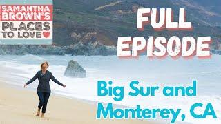 Big Sur & Monterey, California - Samantha Brown's Places to Love FULL EPISODE