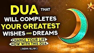 Listen To This Dua Now To Make All Your Big Wishes And Dreams Come True Immediately! - InshAllah