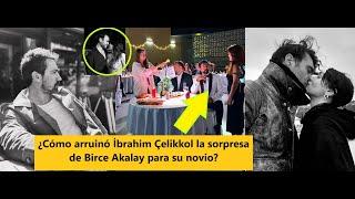 How did İbrahim Çelikkol ruin Birce Akalay's surprise for her boyfriend?