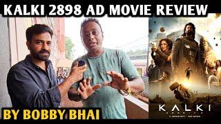 Kalki 2898 AD Movie Review | By Bobby Bhai | Prabhas | Kamal Haasan | Amitabh Bachchan | Deepika P