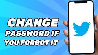 How to Change your Twitter Password If you Forgot It (2024)