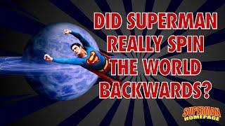 Did Superman Really Spin the World Backwards? - Superman: Fact or Fiction