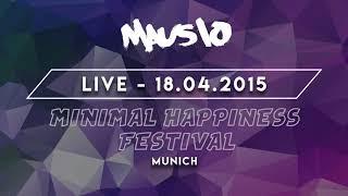 Mausio @ Minimal Happiness Festival - München | 18.04.2015