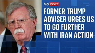 Former US ambassador John Bolton says Trump made right decision to attack Iran