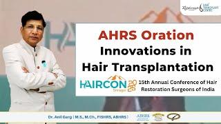AHRS Oration | Innovations in Hair Transplantation by Dr Anil K. Garg | Haircon 2025