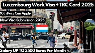 Luxembourg Work Visa 2025,Luxembourg Work Permit Visa,Jobs in luxembourg for foreigners,Luxembourg,