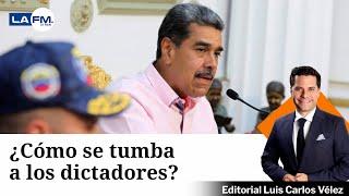 “¿Cómo se tumba a los dictadores?”: editorial de Luis Carlos Vélez