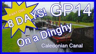 8 Days on a dinghy: Caledonian Canal Part 1