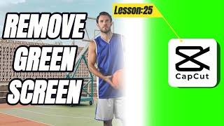 How to Remove Green Screen or Chroma Key in CapCut PC - Lesson 25 CapCut Tutorial