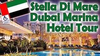 Stella Di Mare Hotel Tour - DUBAI Marina, UAE - March 2024 - 4K - Wheelchair Friendly ️