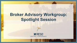 Broker Advisory: Spotlight Speaker - RESO 2023 Fall